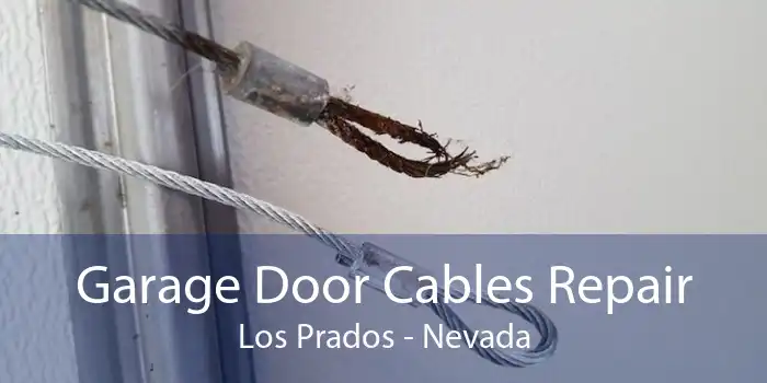 Garage Door Cables Repair Los Prados - Nevada