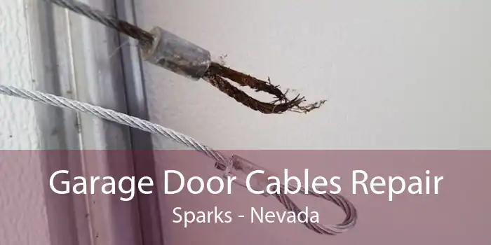 Garage Door Cables Repair Sparks - Nevada