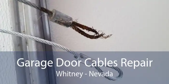 Garage Door Cables Repair Whitney - Nevada
