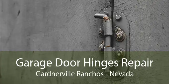 Garage Door Hinges Repair Gardnerville Ranchos - Nevada