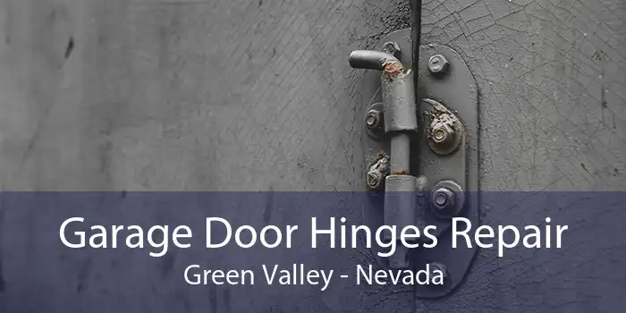 Garage Door Hinges Repair Green Valley - Nevada