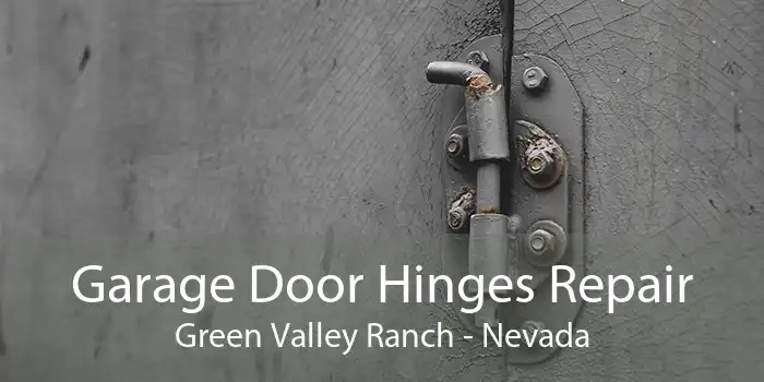 Garage Door Hinges Repair Green Valley Ranch - Nevada