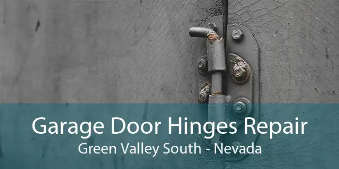 Garage Door Hinges Repair Green Valley South - Nevada