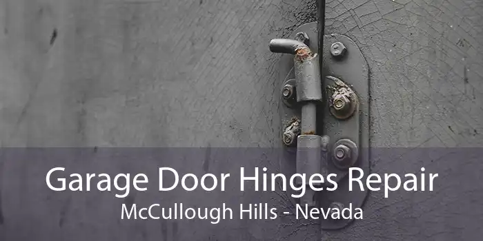 Garage Door Hinges Repair McCullough Hills - Nevada