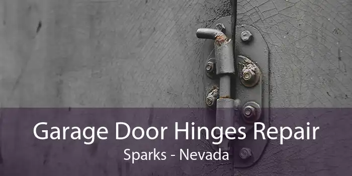 Garage Door Hinges Repair Sparks - Nevada
