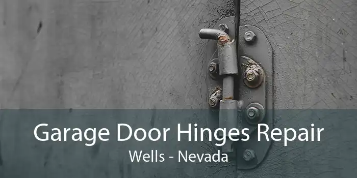 Garage Door Hinges Repair Wells - Nevada