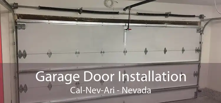 Garage Door Installation Cal-Nev-Ari - Nevada
