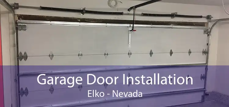Garage Door Installation Elko - Nevada