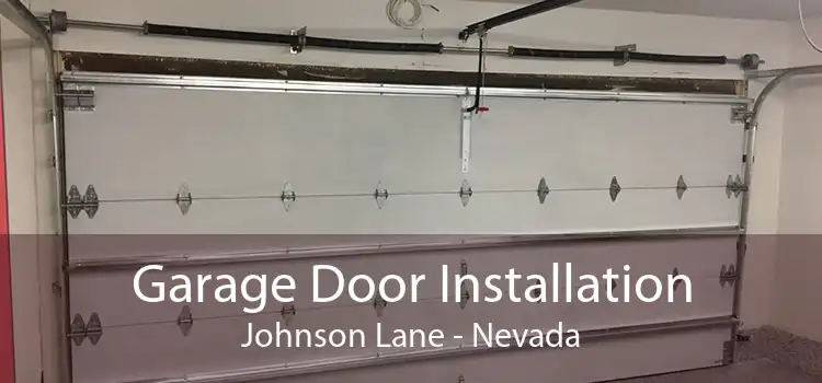 Garage Door Installation Johnson Lane - Nevada