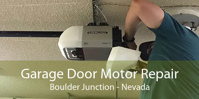 Garage Door Motor Repair Boulder Junction - Nevada