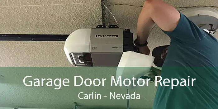 Garage Door Motor Repair Carlin - Nevada