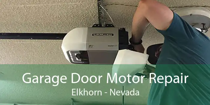 Garage Door Motor Repair Elkhorn - Nevada