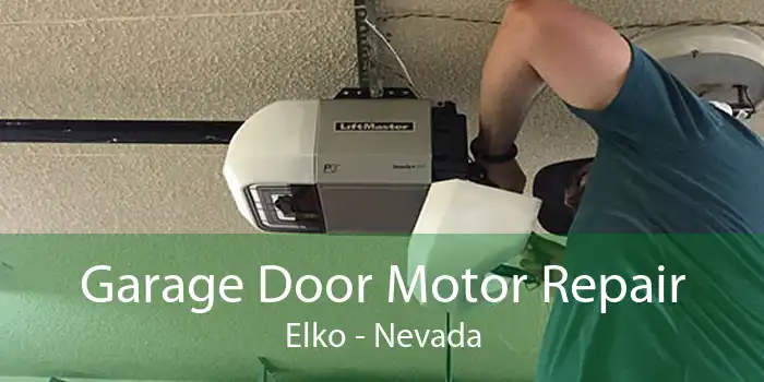 Garage Door Motor Repair Elko - Nevada