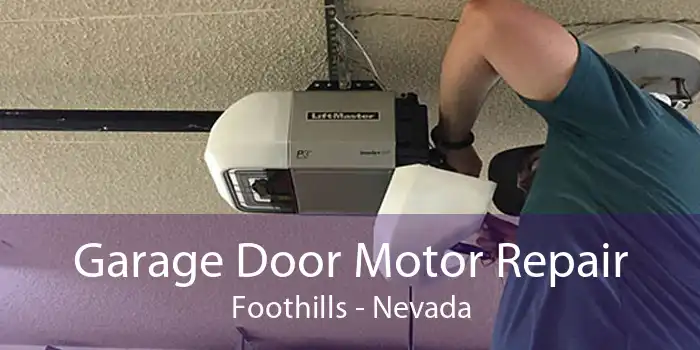 Garage Door Motor Repair Foothills - Nevada