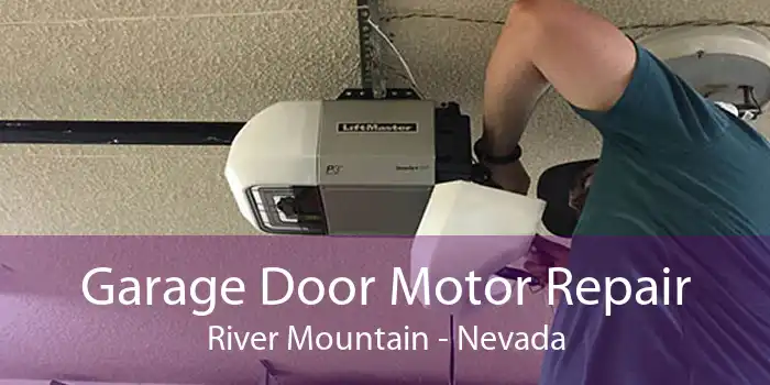 Garage Door Motor Repair River Mountain - Nevada