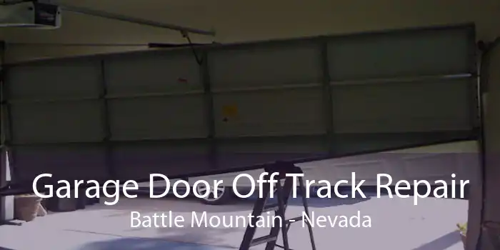 Garage Door Off Track Repair Battle Mountain - Nevada