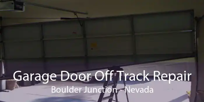 Garage Door Off Track Repair Boulder Junction - Nevada