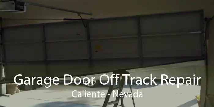 Garage Door Off Track Repair Caliente - Nevada