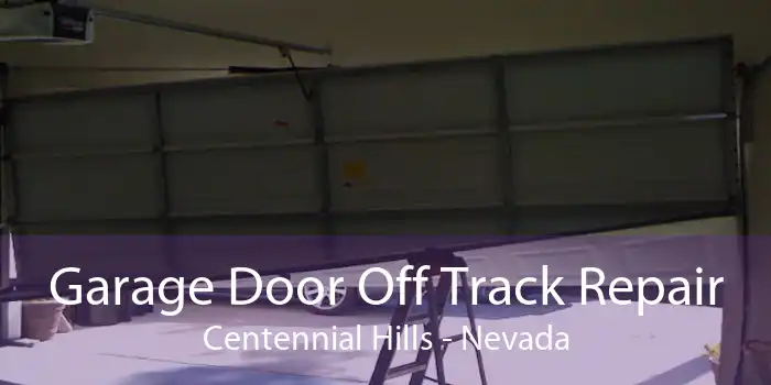 Garage Door Off Track Repair Centennial Hills - Nevada