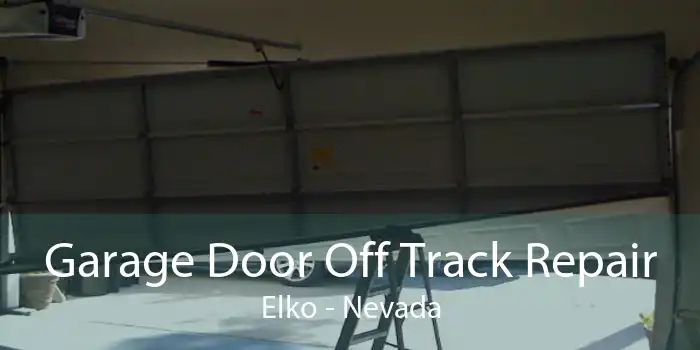 Garage Door Off Track Repair Elko - Nevada