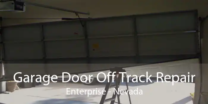 Garage Door Off Track Repair Enterprise - Nevada