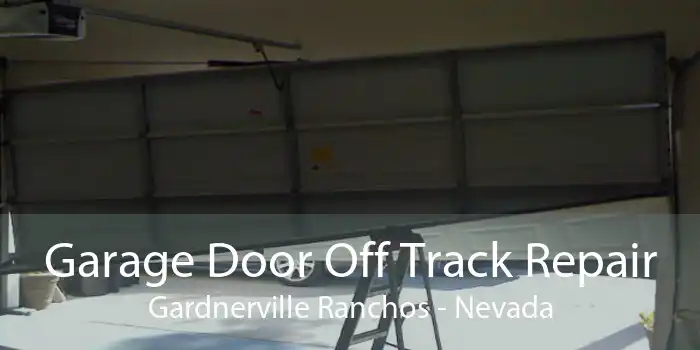 Garage Door Off Track Repair Gardnerville Ranchos - Nevada