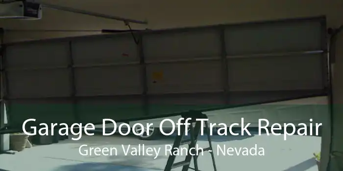 Garage Door Off Track Repair Green Valley Ranch - Nevada