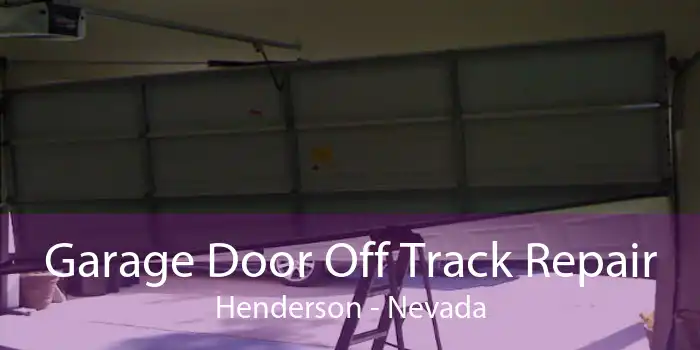 Garage Door Off Track Repair Henderson - Nevada