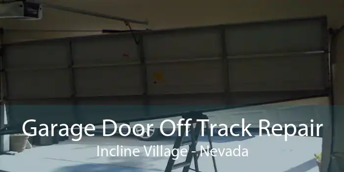 Garage Door Off Track Repair Incline Village - Nevada