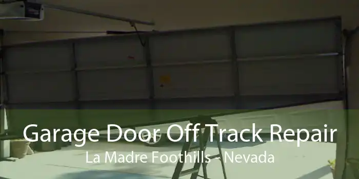 Garage Door Off Track Repair La Madre Foothills - Nevada