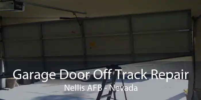 Garage Door Off Track Repair Nellis AFB - Nevada