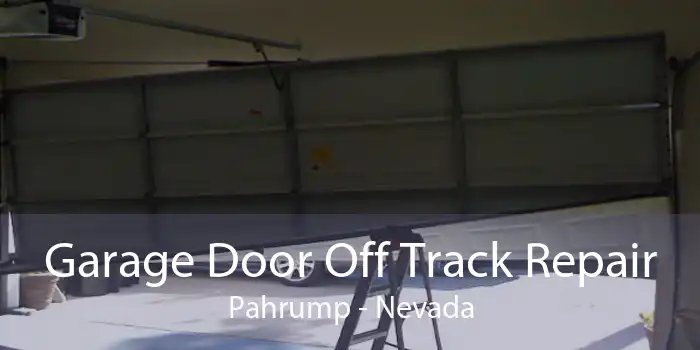 Garage Door Off Track Repair Pahrump - Nevada
