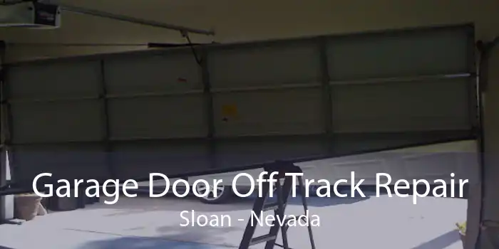 Garage Door Off Track Repair Sloan - Nevada