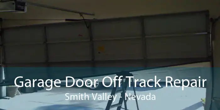 Garage Door Off Track Repair Smith Valley - Nevada