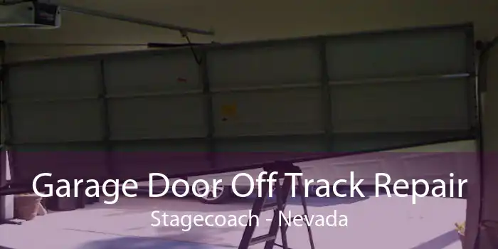 Garage Door Off Track Repair Stagecoach - Nevada