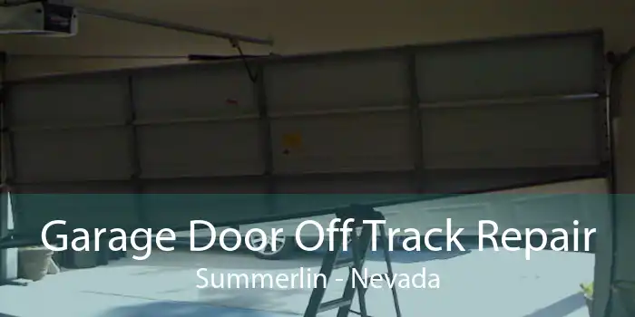 Garage Door Off Track Repair Summerlin - Nevada
