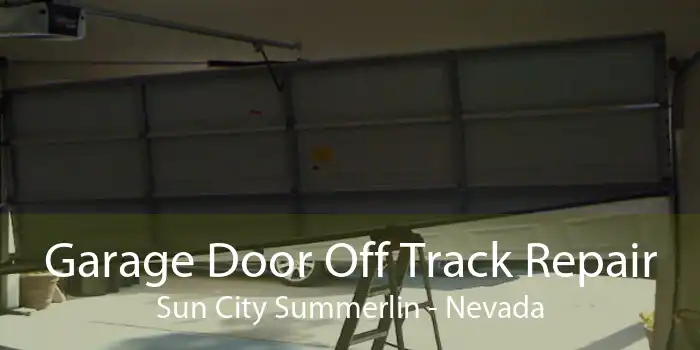 Garage Door Off Track Repair Sun City Summerlin - Nevada