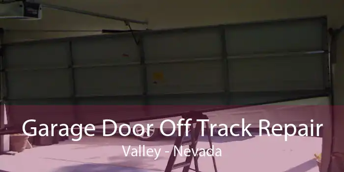 Garage Door Off Track Repair Valley - Nevada