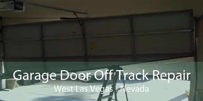 Garage Door Off Track Repair West Las Vegas - Nevada