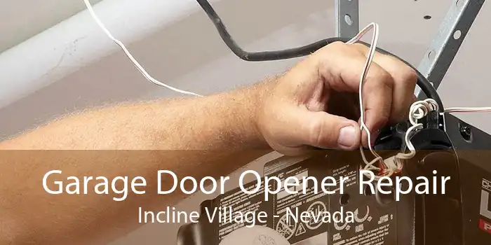 Garage Door Opener Repair Incline Village - Nevada