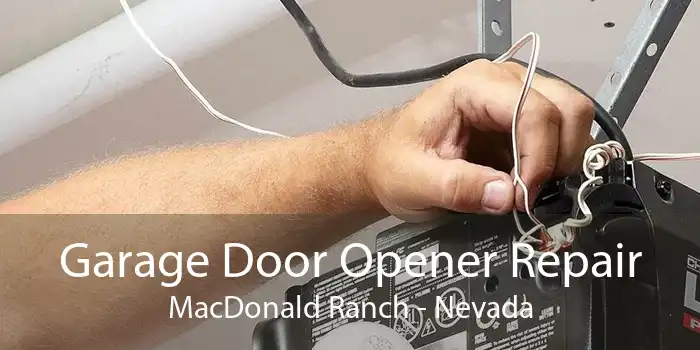 Garage Door Opener Repair MacDonald Ranch - Nevada