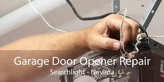 Garage Door Opener Repair Searchlight - Nevada