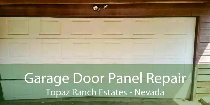 Garage Door Panel Repair Topaz Ranch Estates - Nevada