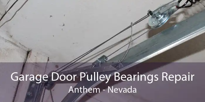 Garage Door Pulley Bearings Repair Anthem - Nevada