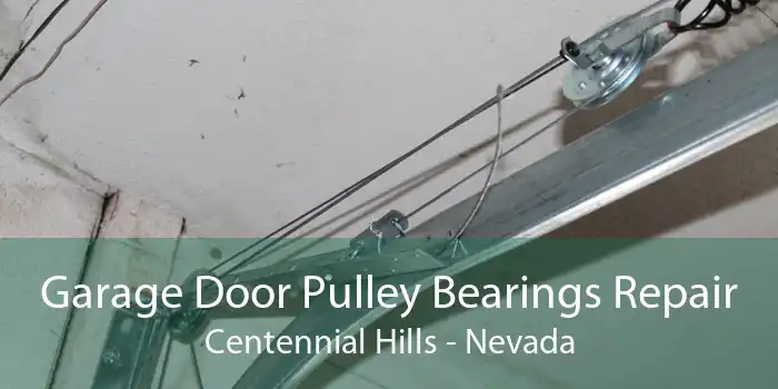 Garage Door Pulley Bearings Repair Centennial Hills - Nevada