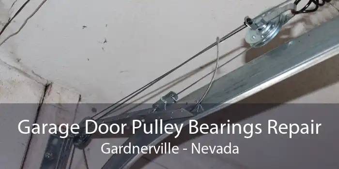 Garage Door Pulley Bearings Repair Gardnerville - Nevada