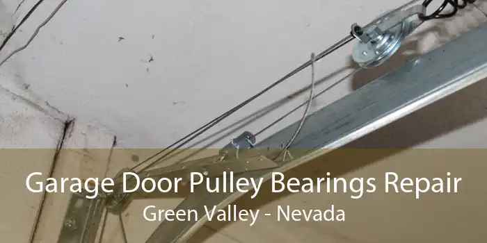 Garage Door Pulley Bearings Repair Green Valley - Nevada