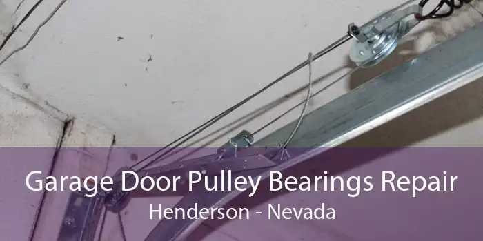 Garage Door Pulley Bearings Repair Henderson - Nevada