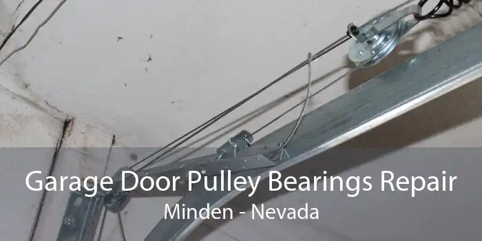 Garage Door Pulley Bearings Repair Minden - Nevada