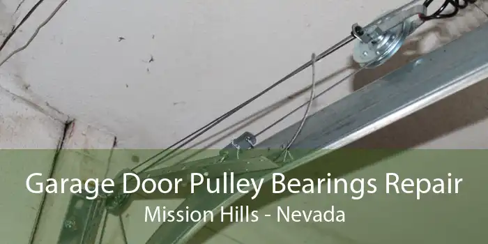 Garage Door Pulley Bearings Repair Mission Hills - Nevada